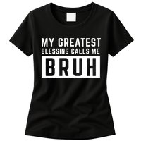 My Greatest Blessing Calls Me Bruh Funny Tee Womens T-Shirt