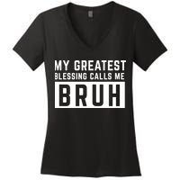 My Greatest Blessing Calls Me Bruh Funny Tee Women's V-Neck T-Shirt