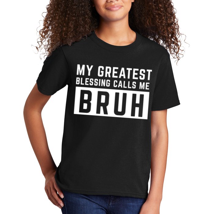 My Greatest Blessing Calls Me Bruh Funny Tee Kids T-Shirt
