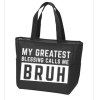My Greatest Blessing Calls Me Bruh Funny Tee Zip Tote Bag