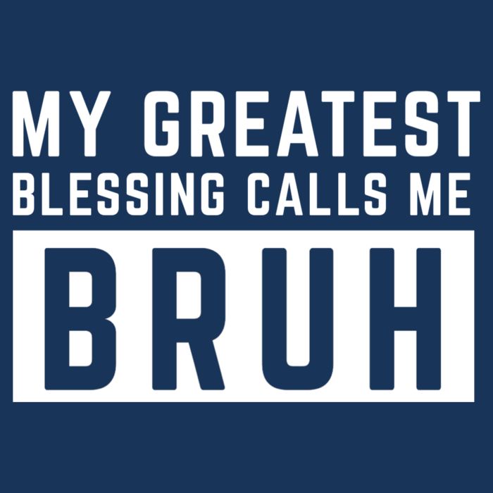 My Greatest Blessing Calls Me Bruh Funny Tee Infant Baby Jersey Bodysuit