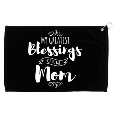 My Greatest Blessings Call Me Mom Adorable Mother's Day Gift Grommeted Golf Towel