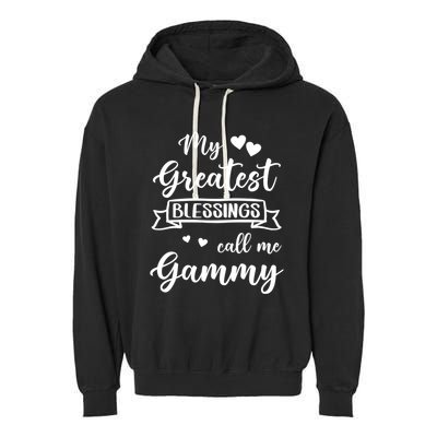 My Greatest Blessings Call Me Gammy Gift Garment-Dyed Fleece Hoodie