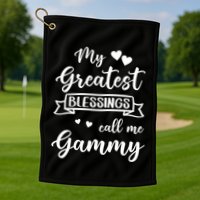 My Greatest Blessings Call Me Gammy Gift Golf Towel