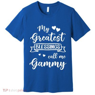 My Greatest Blessings Call Me Gammy Gift Premium T-Shirt
