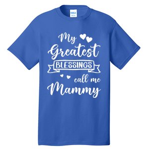 My Greatest Blessings Call Me Mammy Gift Tall T-Shirt