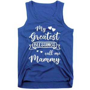 My Greatest Blessings Call Me Mammy Gift Tank Top