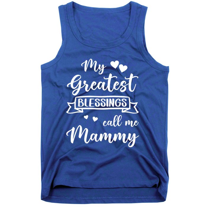 My Greatest Blessings Call Me Mammy Gift Tank Top