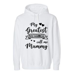 My Greatest Blessings Call Me Mammy Gift Garment-Dyed Fleece Hoodie