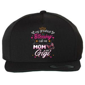 My Greatest Blessing Call Me Mom And Gigi Gift Wool Snapback Cap