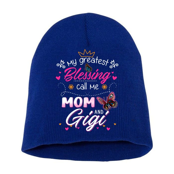 My Greatest Blessing Call Me Mom And Gigi Gift Short Acrylic Beanie