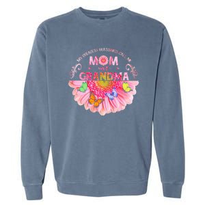 My Greatest Blessings Call Me Mom And Grandma Gift Garment-Dyed Sweatshirt