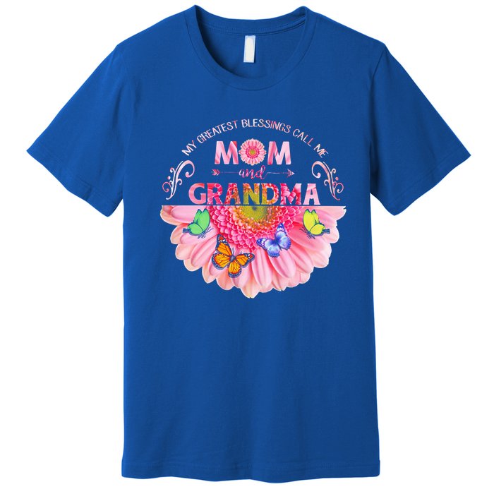 My Greatest Blessings Call Me Mom And Grandma Gift Premium T-Shirt