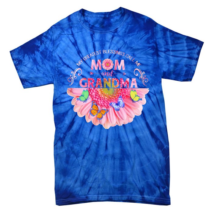 My Greatest Blessings Call Me Mom And Grandma Gift Tie-Dye T-Shirt