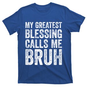 My Greatest Blessing Calls Me Bruh Gift T-Shirt