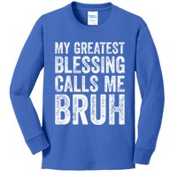 My Greatest Blessing Calls Me Bruh Gift Kids Long Sleeve Shirt