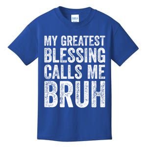 My Greatest Blessing Calls Me Bruh Gift Kids T-Shirt