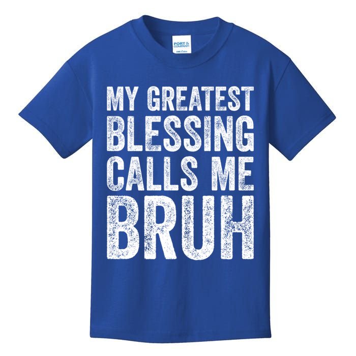 My Greatest Blessing Calls Me Bruh Gift Kids T-Shirt