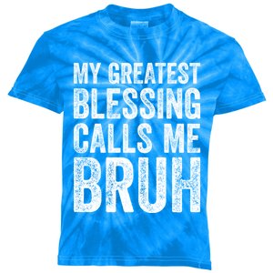 My Greatest Blessing Calls Me Bruh Gift Kids Tie-Dye T-Shirt