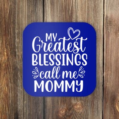 My Greatest Blessings Call Me Mommy Mother Mom Gift Coaster