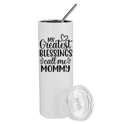 My Greatest Blessings Call Me Mommy Mother Mom Gift Stainless Steel Tumbler