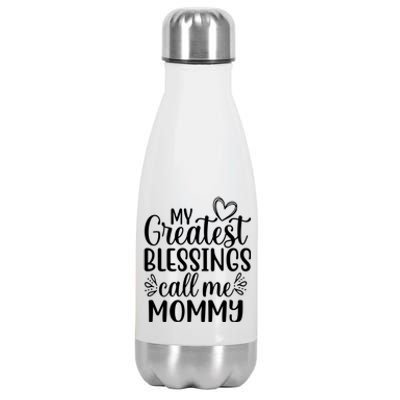 My Greatest Blessings Call Me Mommy Mother Mom Gift Stainless Steel Insulated Water Bottle