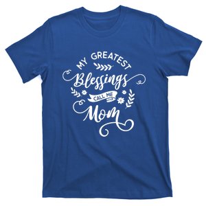 My Greatest Blessings Call Me Mom Happy Mothers Day Gift T-Shirt