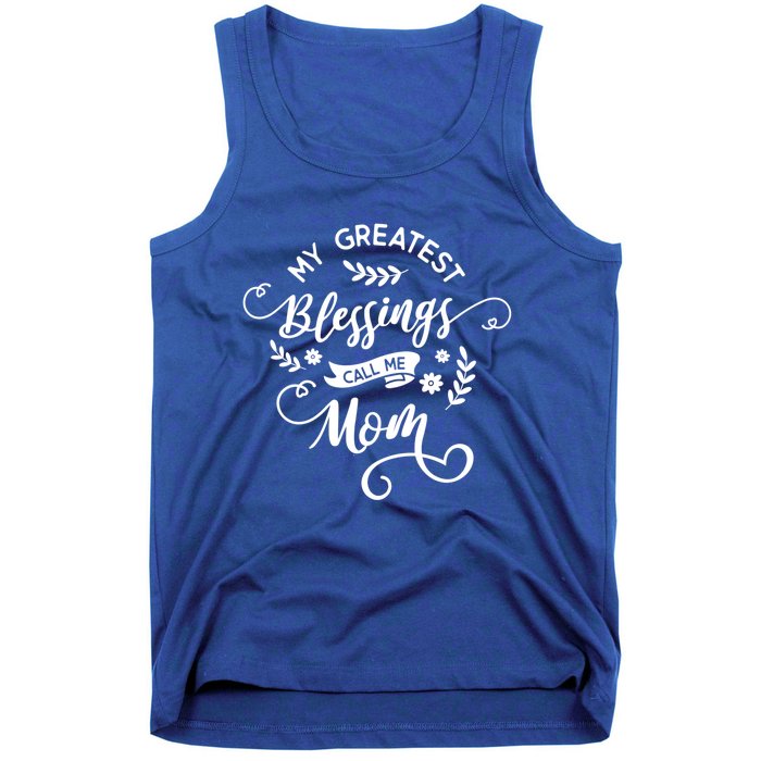 My Greatest Blessings Call Me Mom Happy Mothers Day Gift Tank Top