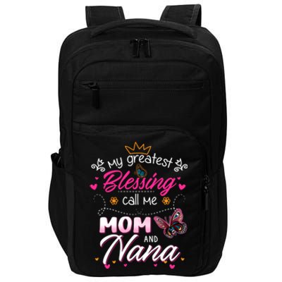 My Greatest Blessing Call Me Mom And Nana Gift Impact Tech Backpack