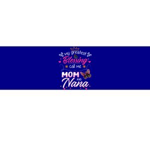 My Greatest Blessing Call Me Mom And Nana Gift Bumper Sticker