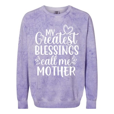 My Greatest Blessings Call Me Mother Special Mom Gift Colorblast Crewneck Sweatshirt