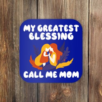 My Greatest Blessing Call Me Mom Mother Mommy Mom Gift Coaster