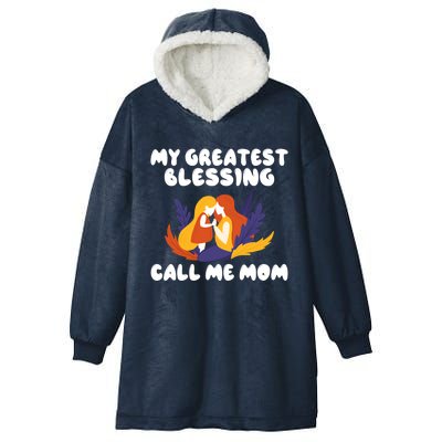 My Greatest Blessing Call Me Mom Mother Mommy Mom Gift Hooded Wearable Blanket