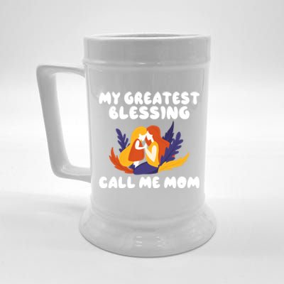 My Greatest Blessing Call Me Mom Mother Mommy Mom Gift Beer Stein