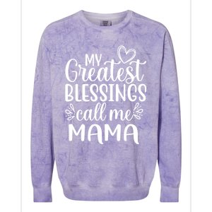 My Greatest Blessings Call Me Mama Mother Mom Cool Gift Colorblast Crewneck Sweatshirt