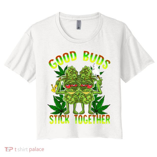 Marijuana Good Buds Stick Together Couples 420 Weed Cannabis Crop Top