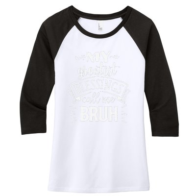 My Greatest Blessing Calls Me Bruh Funny Mother's Day Women's Tri-Blend 3/4-Sleeve Raglan Shirt