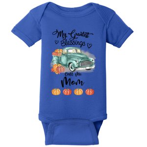 My Greatest Blessings Call Me Mom Bumpkin Truck Fall Gift Baby Bodysuit