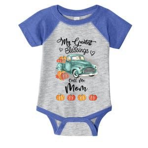 My Greatest Blessings Call Me Mom Bumpkin Truck Fall Gift Infant Baby Jersey Bodysuit