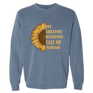 My Greatest Blessings Call Me Mawmaw Mom Sunflower Graphic Cool Gift Garment-Dyed Sweatshirt