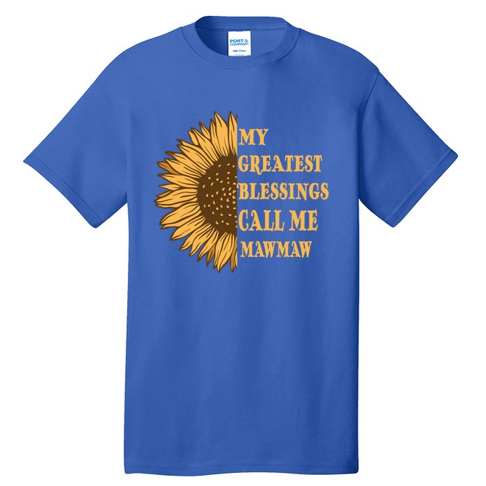 My Greatest Blessings Call Me Mawmaw Mom Sunflower Graphic Cool Gift Tall T-Shirt