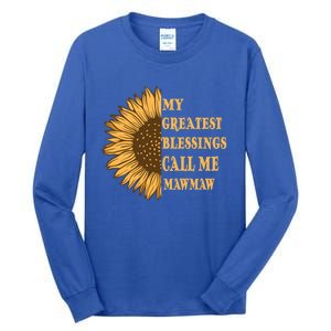 My Greatest Blessings Call Me Mawmaw Mom Sunflower Graphic Cool Gift Tall Long Sleeve T-Shirt