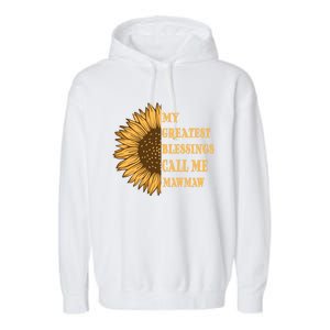 My Greatest Blessings Call Me Mawmaw Mom Sunflower Graphic Cool Gift Garment-Dyed Fleece Hoodie