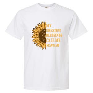 My Greatest Blessings Call Me Mawmaw Mom Sunflower Graphic Cool Gift Garment-Dyed Heavyweight T-Shirt