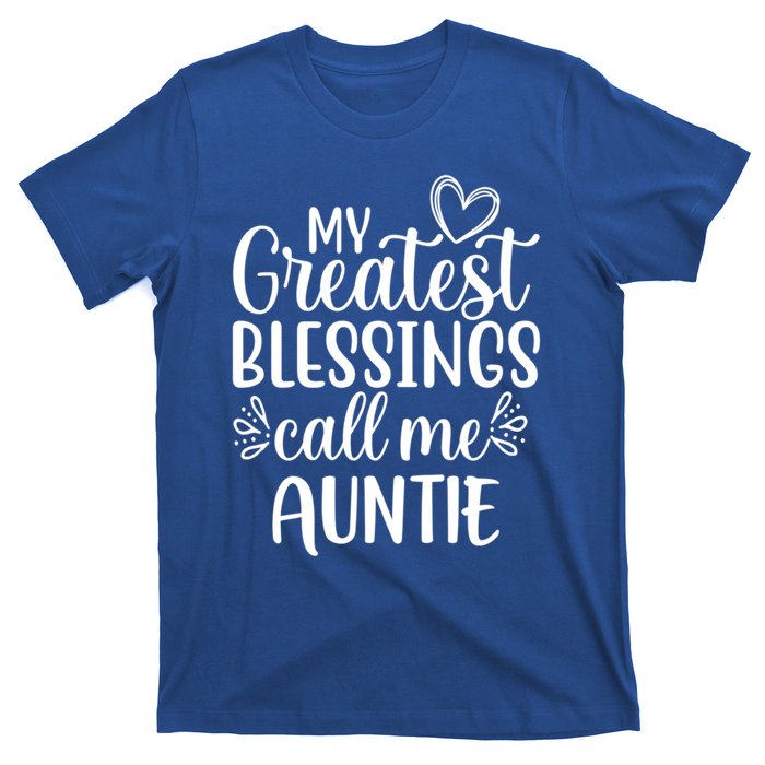 My Greatest Blessings Call Me Auntie Special Aunt Cute Gift T-Shirt