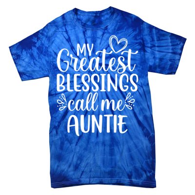 My Greatest Blessings Call Me Auntie Special Aunt Cute Gift Tie-Dye T-Shirt