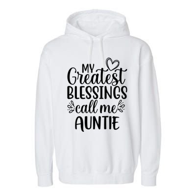 My Greatest Blessings Call Me Auntie Special Aunt Cute Gift Garment-Dyed Fleece Hoodie