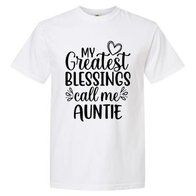 My Greatest Blessings Call Me Auntie Special Aunt Cute Gift Garment-Dyed Heavyweight T-Shirt