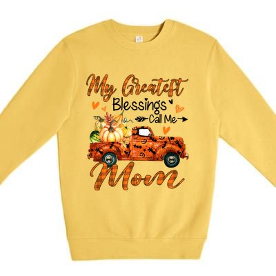 My Greatest Blessing Call Me Mom Pumpkins Thanksgiving Gift Premium Crewneck Sweatshirt