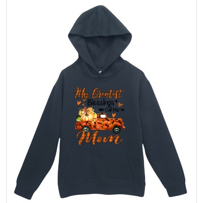 My Greatest Blessing Call Me Mom Pumpkins Thanksgiving Gift Urban Pullover Hoodie